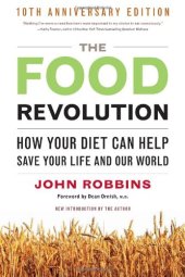 book The Food Revolution: How Your Diet Can Help Save Your Life and Our World