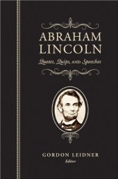 book Abraham Lincoln: Quotes, Quips, and Speeches