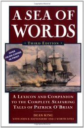 book A Sea of Words, Third Edition: A Lexicon and Companion to the Complete Seafaring Tales of Patrick O'Brian