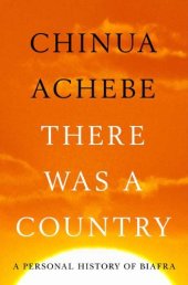 book There Was A Country: A Personal History of Biafra