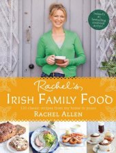 book Rachel's Irish Family Food: 120 classic recipes from my home to yours