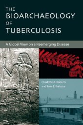 book The Bioarchaeology of Tuberculosis: A Global View on a Reemerging Disease