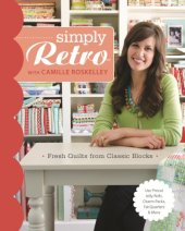 book Simply Retro with Camille Roskelley: Fresh Quilts from Classic Blocks