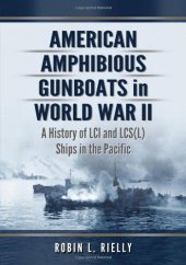 book American Amphibious Gunboats in World War II: A History of LCI and LCS