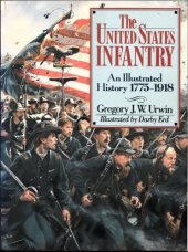 book The United States Infantry: An Illustrated History, 1775-1918