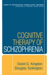 book Cognitive Therapy of Schizophrenia