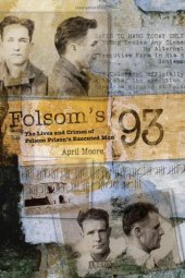 book Folsom's 93: The Lives and Crimes of Folsom Prison's Executed Men