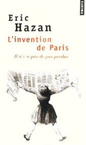 book L'invention de Paris : Il n'y a pas de pas perdus