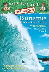 book Magic Tree House Fact Tracker #15: Tsunamis and Other Natural Disasters: A Nonfiction Companion to Magic Tree House #28: High Tide in Hawaii