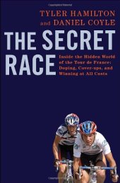 book The Secret Race: Inside the Hidden World of the Tour de France: Doping, Cover-ups, and Winning at All Costs