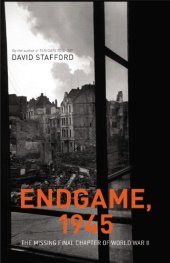 book Endgame, 1945: The Missing Final Chapter of World War II