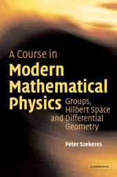 book A Course in Modern Mathematical Physics: Groups, Hilbert Space and Differential Geometry