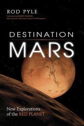 book Destination Mars: new explorations of the Red Planet