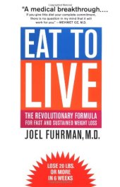 book Eat to Live: The Revolutionary Formula for Fast and Sustained Weight Loss