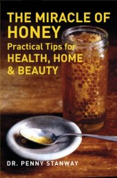 book The Miracle of Honey: Practical Tips for Health, Home & Beauty