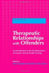 book Therapeutic Relationships with Offenders: An Introduction to the Psychodynamics of Forensic Mental Health Nursing