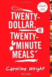 book Twenty-Dollar, Twenty-Minute Meals*: *For Four People