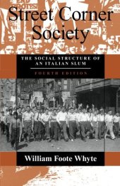 book Street Corner Society: The Social Structure of an Italian Slum