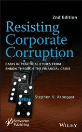 book Resisting Corporate Corruption: Cases in Practical Ethics From Enron Through The Financial Crisis