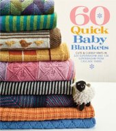 book 60 Quick Baby Blankets: Cute & Cuddly Knits in 220 Superwash® and 128 Superwash® from Cascade Yarns