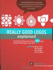 book Really Good Logos Explained: Top Design Professionals Critique 500 Logos and Explain What Makes Them Work