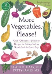 book More Vegetables, Please!: Over 100 Easy and Delicious Recipes for Eating Healthy Foods Each and Every Day