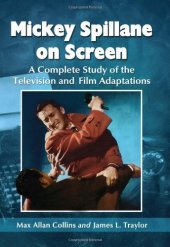 book Mickey Spillane on Screen: A Complete Study of the Television and Film Adaptations