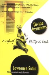 book Divine Invasions: A Life of Philip K. Dick