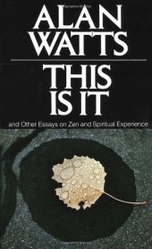 book This Is It: and Other Essays on Zen and Spiritual Experience