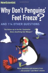 book Why Don't Penguins' Feet Freeze? And 114 Other Questions, More Questions and Answers from the Popular Last Word Column