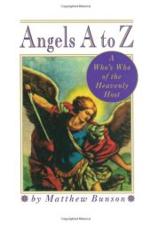 book Angels A to Z: A Who's Who of the Heavenly Host