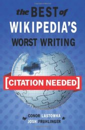 book [Citation Needed]: The Best of Wikipedia's Worst Writing