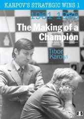 book Karpov's Strategic Wins Volume 1: The Making of a Champion 1961-1985