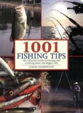 book 1001 Fishing Tips: The Ultimate Guide to Finding and Catching More and Bigger Fish