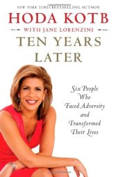 book Ten Years Later: Six People Who Faced Adversity and Transformed Their Lives