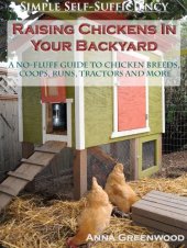 book Raising chickens in your backyard: a no-fluff guide to chicken breeds, coops, runs, tractors and more