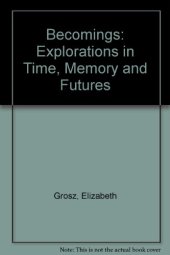 book Becomings: Explorations in Time, Memory, and Futures