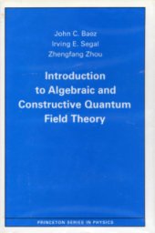 book Introduction to Algebraic and Constructive Quantum Field Theory