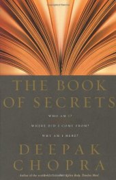 book The Book of Secrets: Who am I? Where Did I Come From? Why am I Here?
