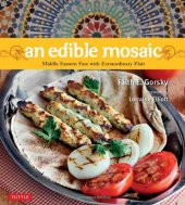 book An Edible Mosaic: Middle Eastern Fare with Extraordinary Flair