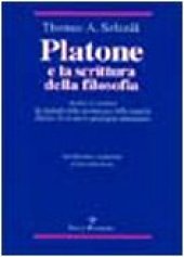 book Platone e la scrittura della filosofia. Analisi di struttura dei dialoghi della giovinezza e della maturità alla luce di un nuovo paradigma ermeneutico