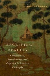 book Perceiving Reality: Consciousness, Intentionality, and Cognition in Buddhist Philosophy