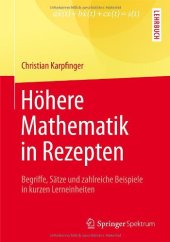 book Höhere Mathematik in Rezepten: Begriffe, Sätze und zahlreiche Beispiele in kurzen Lerneinheiten