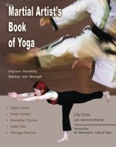 book The Martial Artist's Book of Yoga: Improve Flexibility, Balance and Strength for Higher Kicks, Faster Strikes, Smoother Throws, Safer Falls, and Stronger Stances