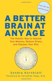 book A Better Brain at Any Age: The Holistic Way to Improve Your Memory, Reduce Stress, and Sharpen Your Wits