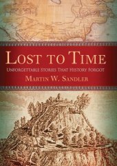 book Lost to Time: Unforgettable Stories That History Forgot