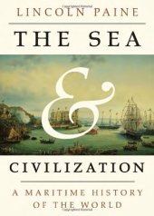 book The Sea and Civilization: A Maritime History of the World