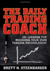 book The Daily Trading Coach: 101 Lessons for Becoming Your Own Trading Psychologist