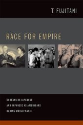 book Race for Empire: Koreans as Japanese and Japanese as Americans during World War II