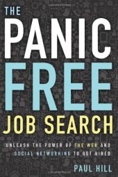 book The Panic Free Job Search: Unleash the Power of the Web and Social Networking to Get Hired